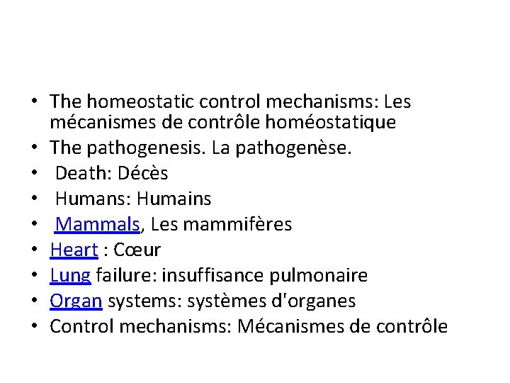  • The homeostatic control mechanisms: Les mécanismes de contrôle homéostatique • The pathogenesis.