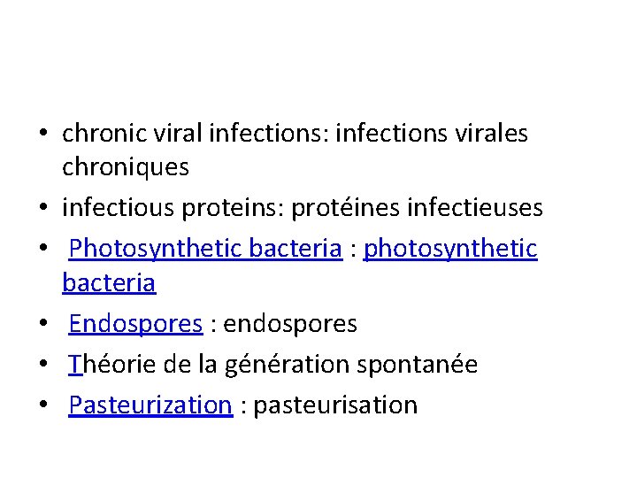  • chronic viral infections: infections virales chroniques • infectious proteins: protéines infectieuses •