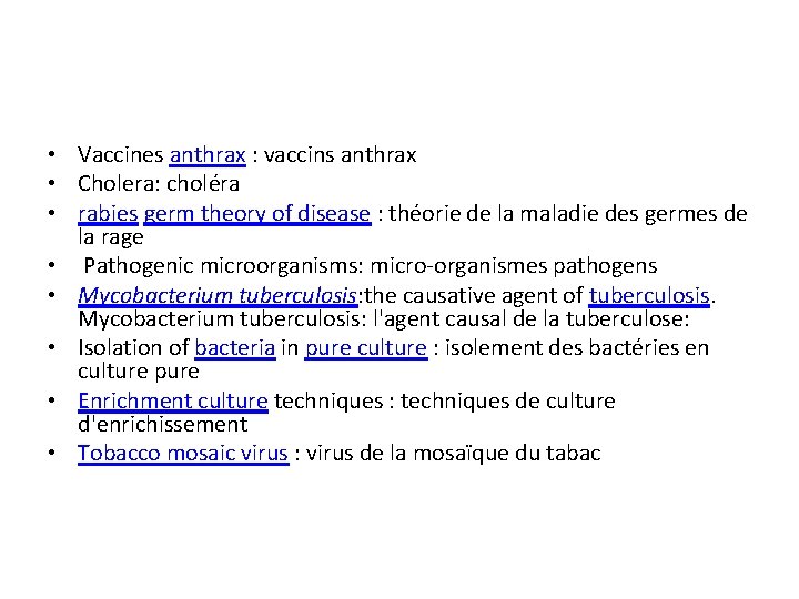  • Vaccines anthrax : vaccins anthrax • Cholera: choléra • rabies germ theory