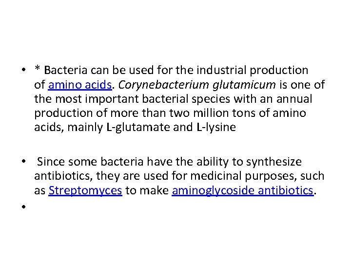  • * Bacteria can be used for the industrial production of amino acids.