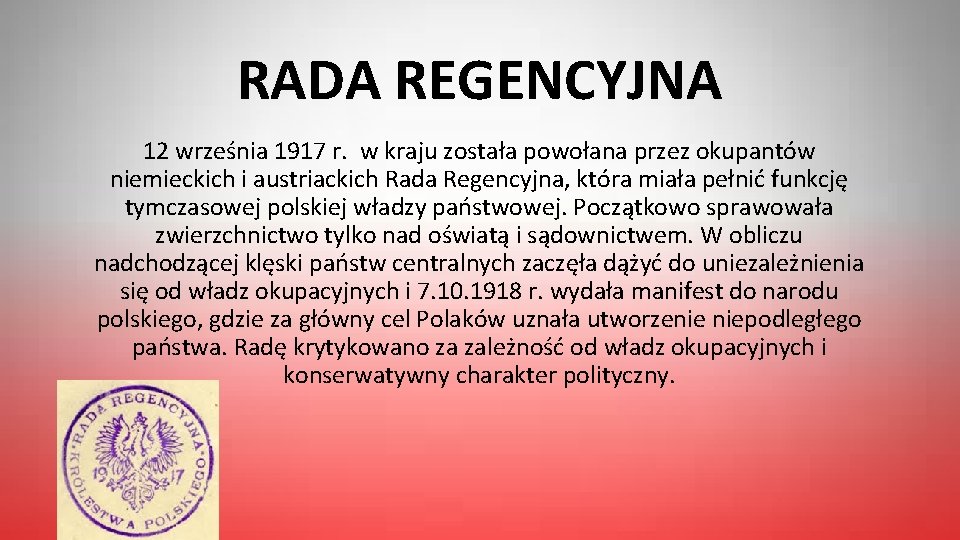 RADA REGENCYJNA 12 września 1917 r. w kraju została powołana przez okupantów niemieckich i