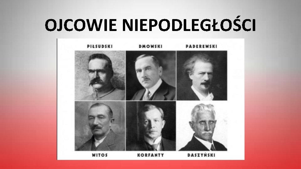 OJCOWIE NIEPODLEGŁOŚCI 
