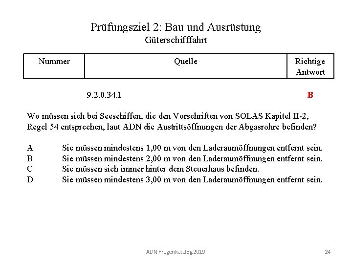 Prüfungsziel 2: Bau und Ausrüstung Güterschifffahrt Nummer 120 02. 0 -24 Quelle 9. 2.