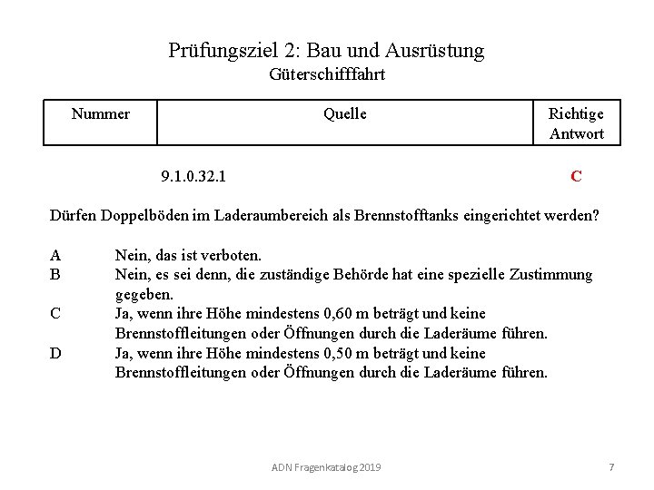 Prüfungsziel 2: Bau und Ausrüstung Güterschifffahrt Nummer 120 02. 0 -07 Quelle 9. 1.