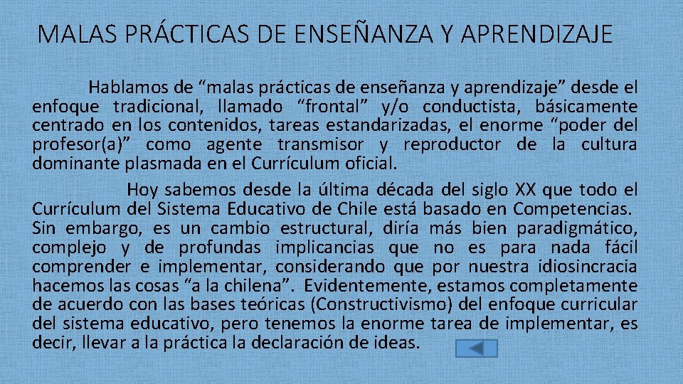 MALAS PRÁCTICAS DE ENSEÑANZA Y APRENDIZAJE Hablamos de “malas prácticas de enseñanza y aprendizaje”