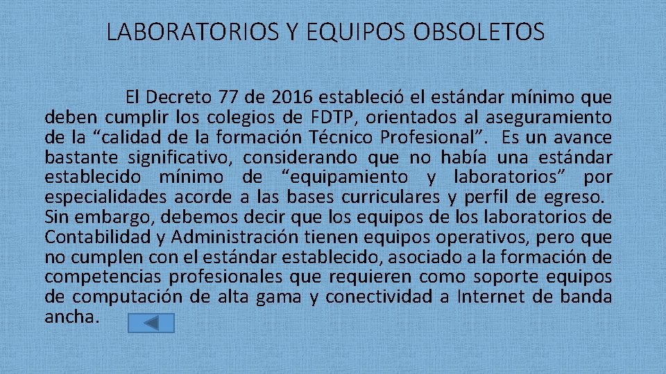 LABORATORIOS Y EQUIPOS OBSOLETOS El Decreto 77 de 2016 estableció el estándar mínimo que