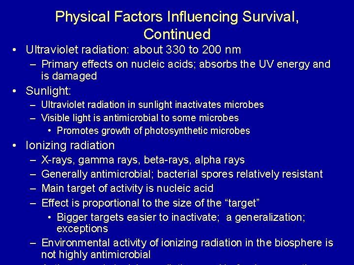 Physical Factors Influencing Survival, Continued • Ultraviolet radiation: about 330 to 200 nm –