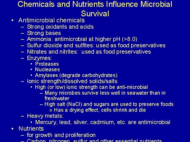Chemicals and Nutrients Influence Microbial Survival • Antimicrobial chemicals – – – Strong oxidants