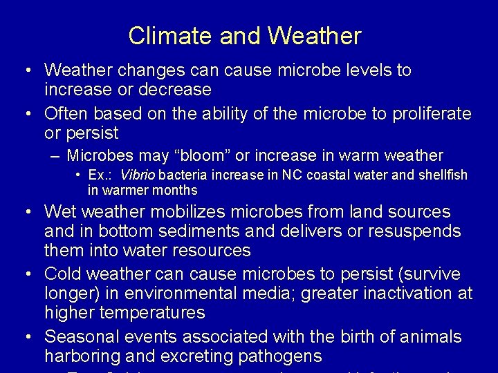 Climate and Weather • Weather changes can cause microbe levels to increase or decrease