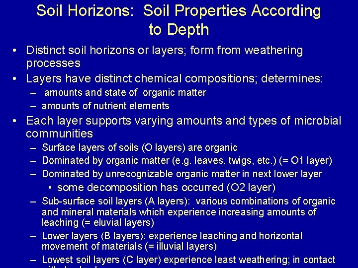 Soil Horizons: Soil Properties According to Depth • Distinct soil horizons or layers; form