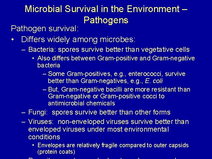 Microbial Survival in the Environment – Pathogens Pathogen survival: • Differs widely among microbes: