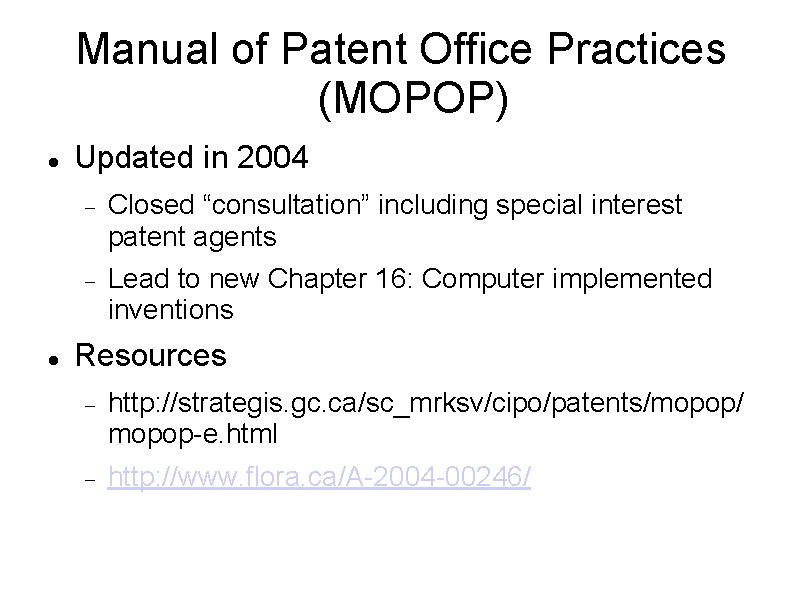 Manual of Patent Office Practices (MOPOP) Updated in 2004 Closed “consultation” including special interest