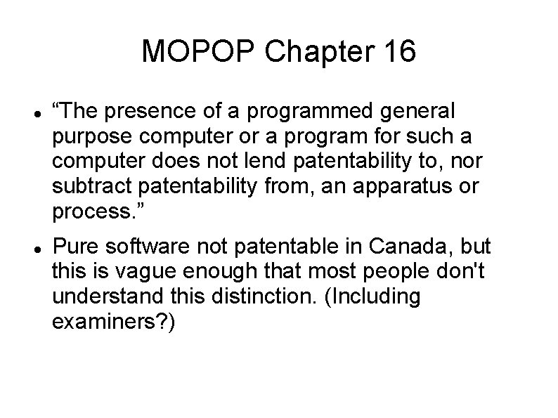 MOPOP Chapter 16 “The presence of a programmed general purpose computer or a program