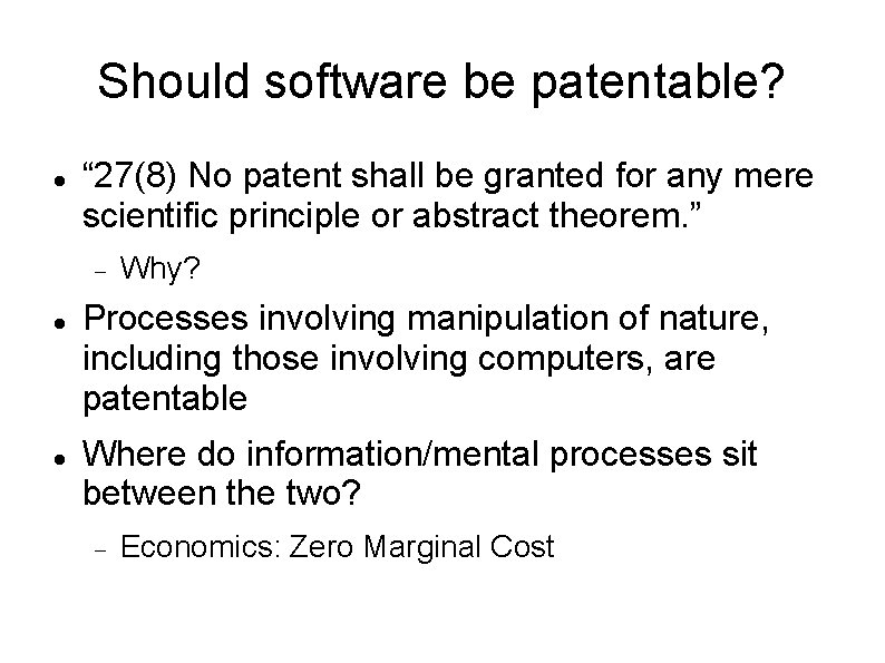 Should software be patentable? “ 27(8) No patent shall be granted for any mere