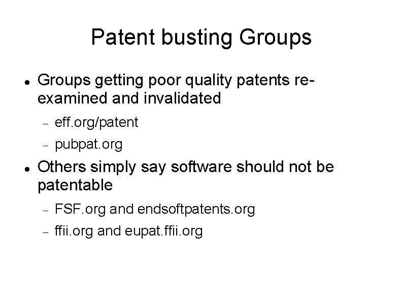 Patent busting Groups getting poor quality patents reexamined and invalidated eff. org/patent pubpat. org