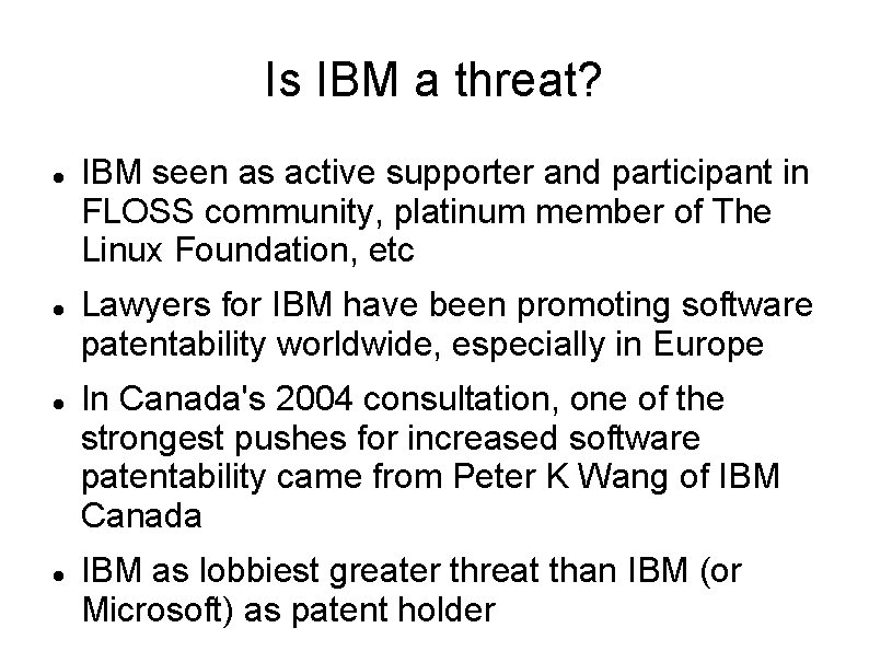 Is IBM a threat? IBM seen as active supporter and participant in FLOSS community,