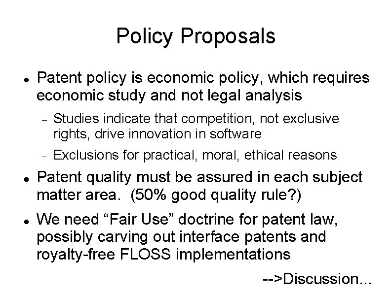 Policy Proposals Patent policy is economic policy, which requires economic study and not legal