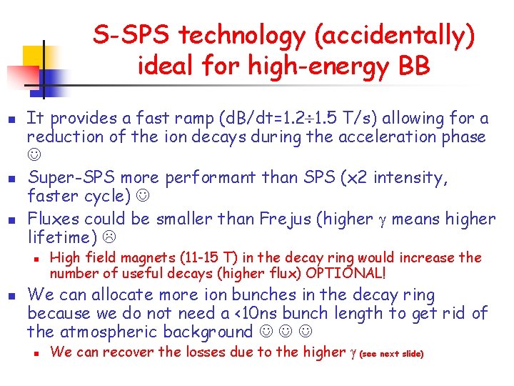 S-SPS technology (accidentally) ideal for high-energy BB n n n It provides a fast
