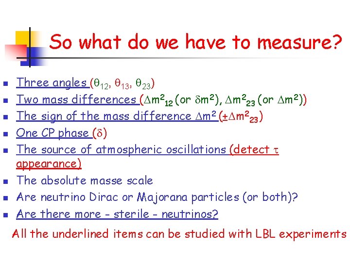 So what do we have to measure? n n n n Three angles (q