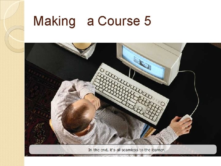 Making a Course 5 