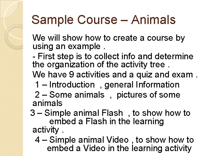 Sample Course – Animals We will show to create a course by using an