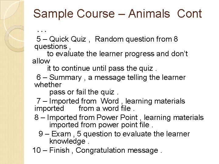 Sample Course – Animals Cont … 5 – Quick Quiz , Random question from