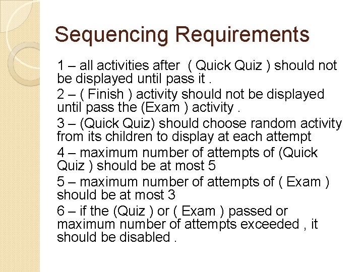 Sequencing Requirements 1 – all activities after ( Quick Quiz ) should not be