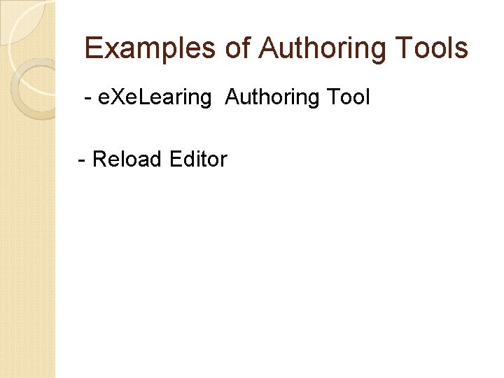 Examples of Authoring Tools - e. Xe. Learing Authoring Tool - Reload Editor 