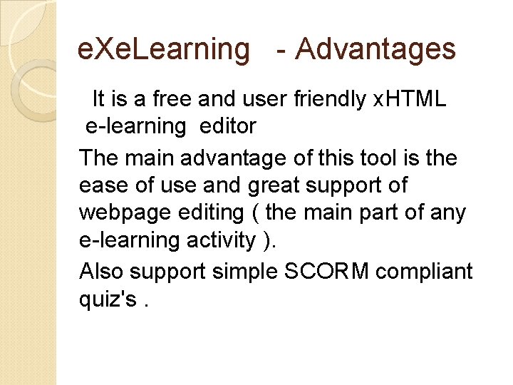 e. Xe. Learning - Advantages It is a free and user friendly x. HTML