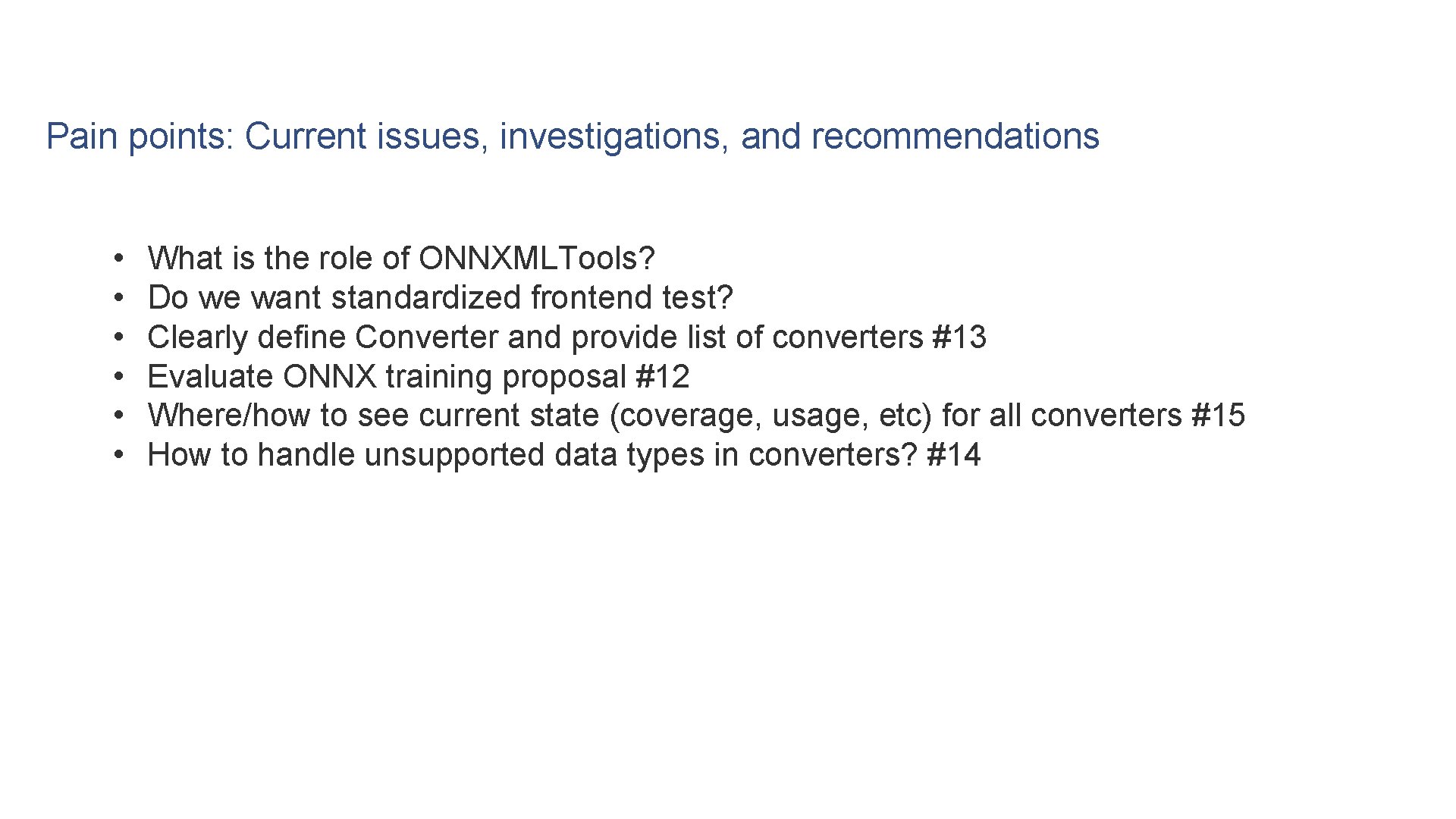 Pain points: Current issues, investigations, and recommendations • • • What is the role