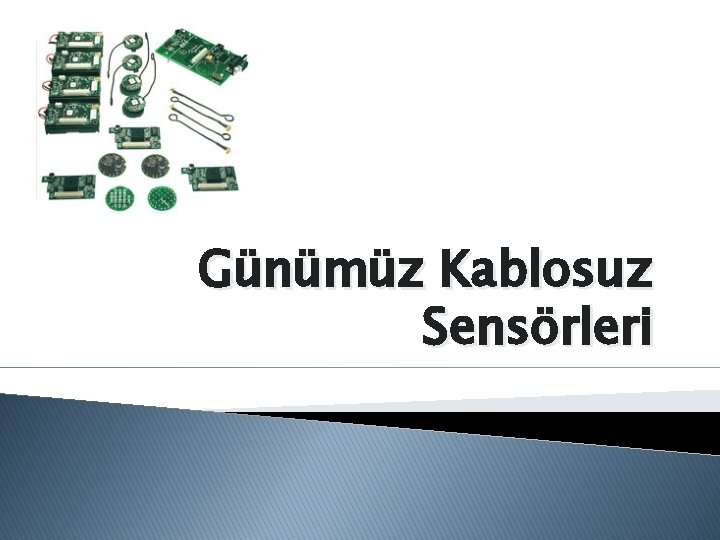 Günümüz Kablosuz Sensörleri 