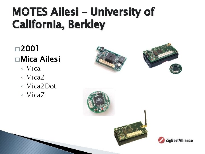 MOTES Ailesi – University of California, Berkley � 2001 � Mica ◦ ◦ Ailesi