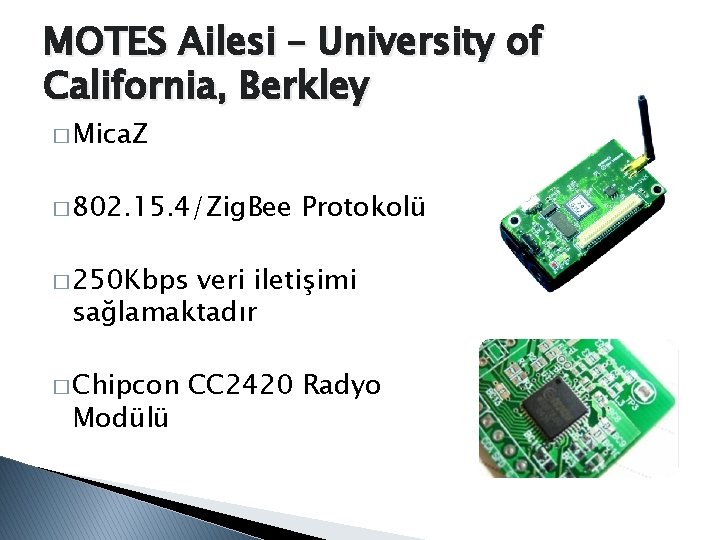 MOTES Ailesi – University of California, Berkley � Mica. Z � 802. 15. 4/Zig.