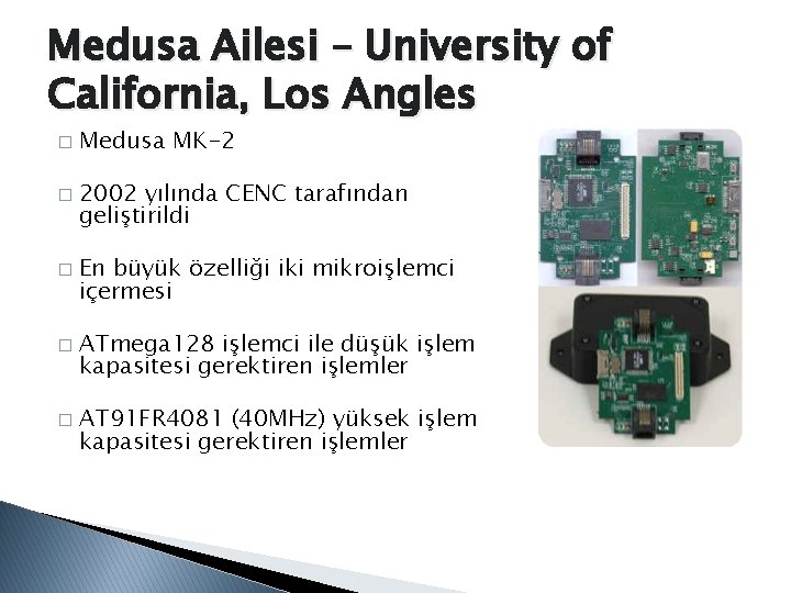 Medusa Ailesi – University of California, Los Angles � � � Medusa MK-2 2002