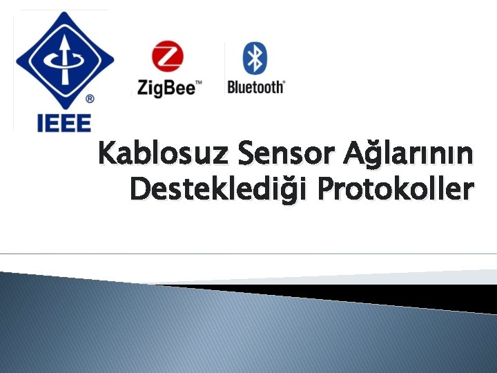 Kablosuz Sensor Ağlarının Desteklediği Protokoller 