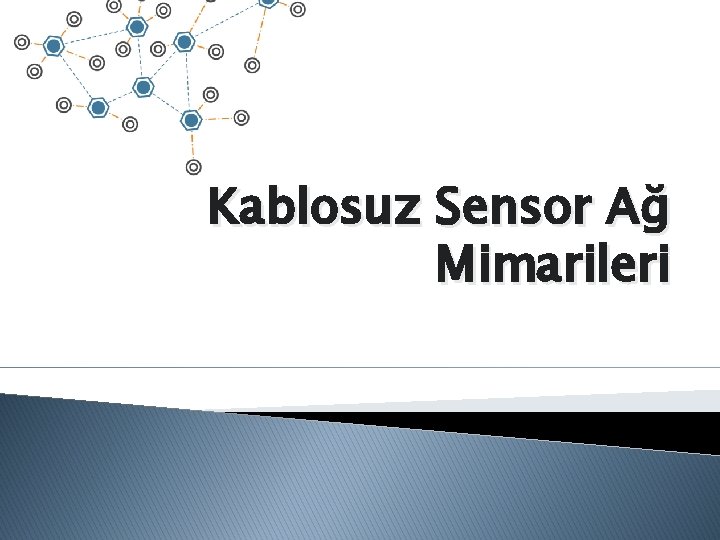 Kablosuz Sensor Ağ Mimarileri 