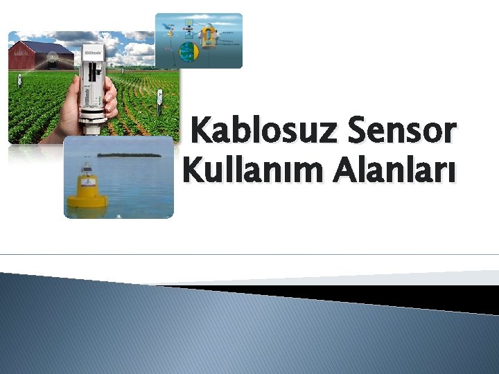 Kablosuz Sensor Kullanım Alanları 