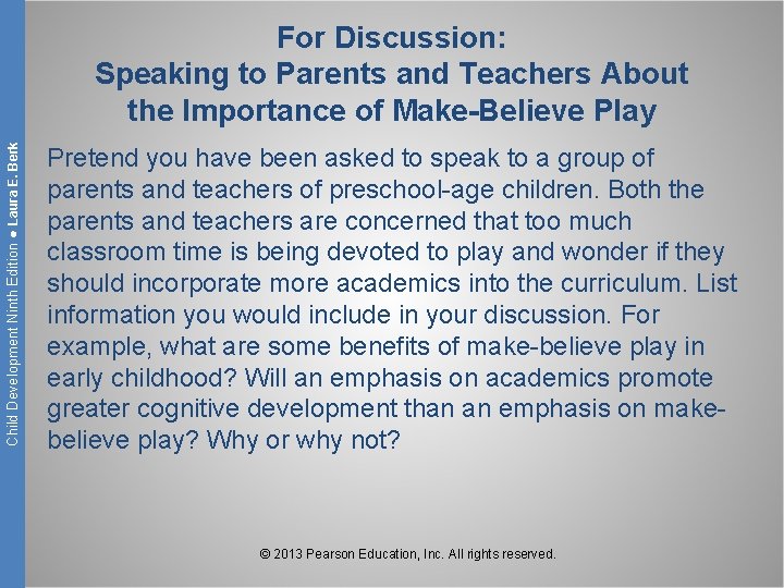Child Development Ninth Edition ● Laura E. Berk For Discussion: Speaking to Parents and