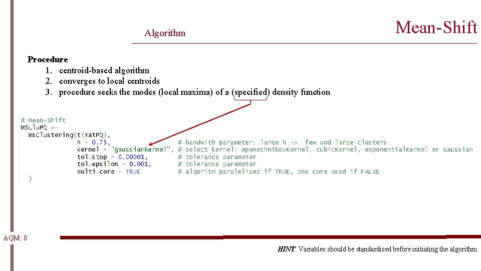 Mean-Shift Algorithm __________________________________________________________ Procedure 1. centroid-based algorithm 2. converges to local centroids 3. procedure