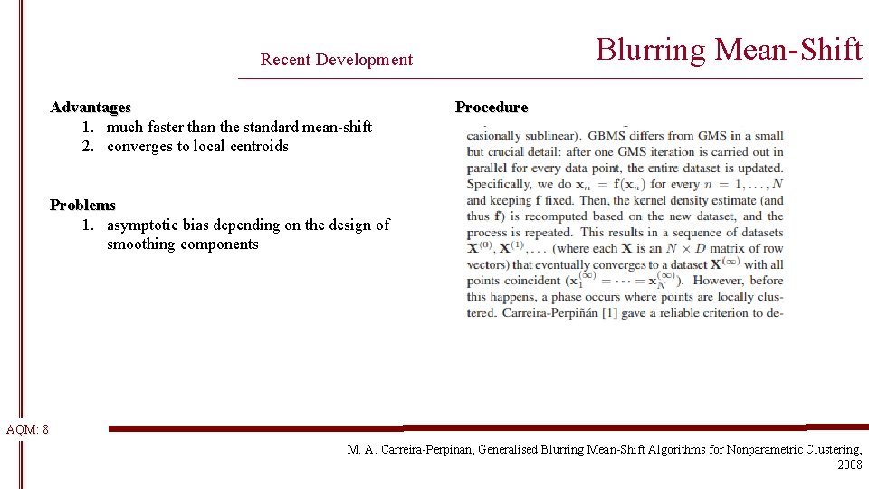 Blurring Mean-Shift Recent Development __________________________________________________________ Advantages 1. much faster than the standard mean-shift 2.