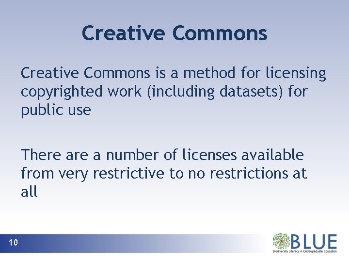 Creative Commons is a method for licensing copyrighted work (including datasets) for public use