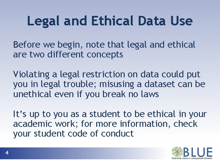 Legal and Ethical Data Use Before we begin, note that legal and ethical are
