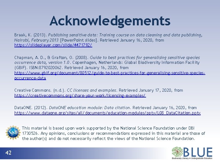 Acknowledgements Braak, K. (2013). Publishing sensitive data: Training course on data cleaning and data