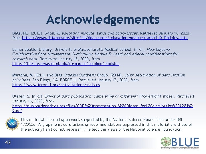 Acknowledgements Data. ONE. (2012). Data. ONE education module: Legal and policy issues. Retrieved January