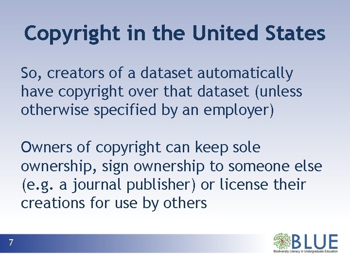 Copyright in the United States So, creators of a dataset automatically have copyright over