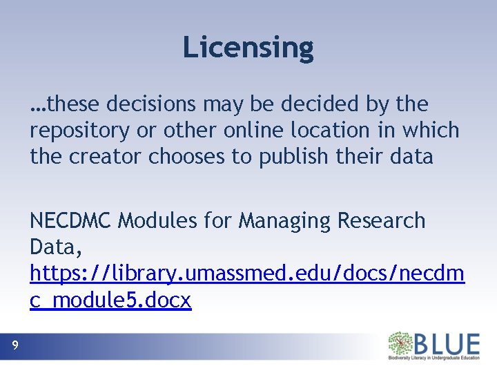 Licensing …these decisions may be decided by the repository or other online location in