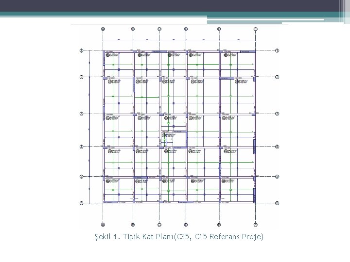 Şekil 1. Tipik Kat Planı(C 35, C 15 Referans Proje) 