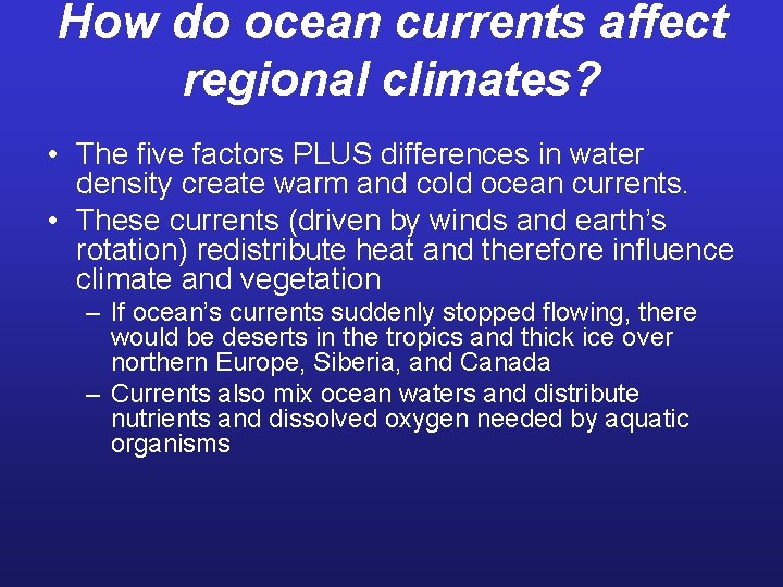 How do ocean currents affect regional climates? • The five factors PLUS differences in