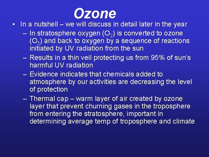 Ozone • In a nutshell – we will discuss in detail later in the