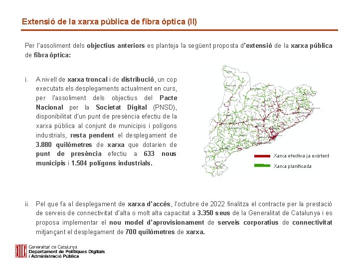 Extensió de la xarxa pública de fibra òptica (II) Per l’assoliment dels objectius anteriors